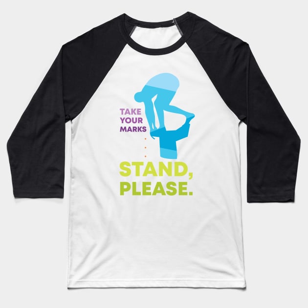 Take Your Marks... Stand Baseball T-Shirt by polliadesign